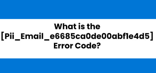 How to Fix [Pii_email_e6685ca0de00abf1e4d5] Error Code